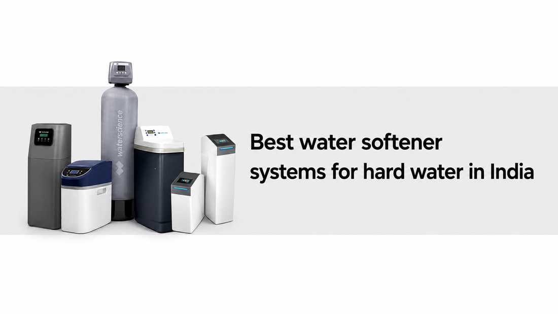 Best water softener systems for hard water in India