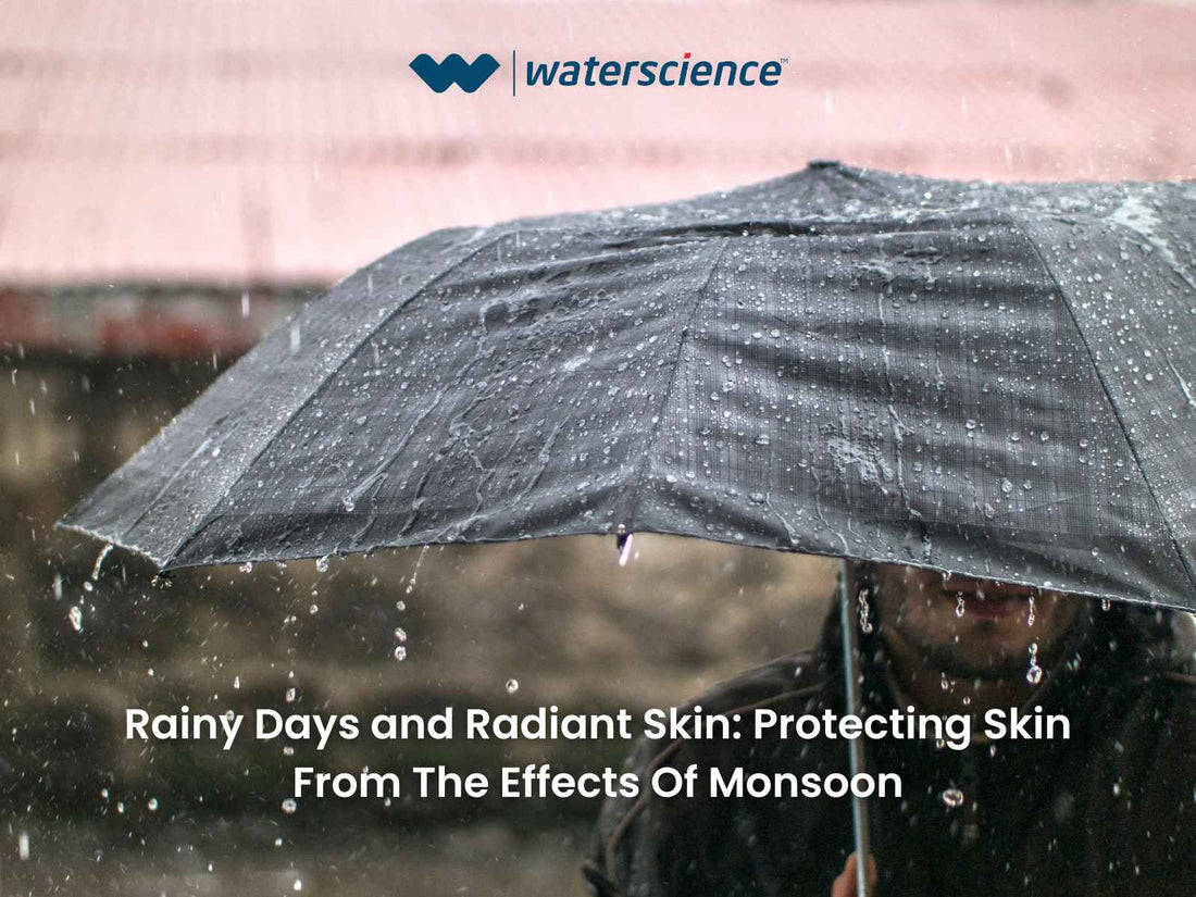 Rainy Days and Radiant Skin: Protecting Skin From The Effects Of Monsoon